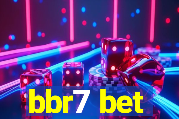 bbr7 bet